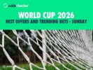 How to Bet on the World Cup: Best Offers and Most Trending Bets for Sunday's Games