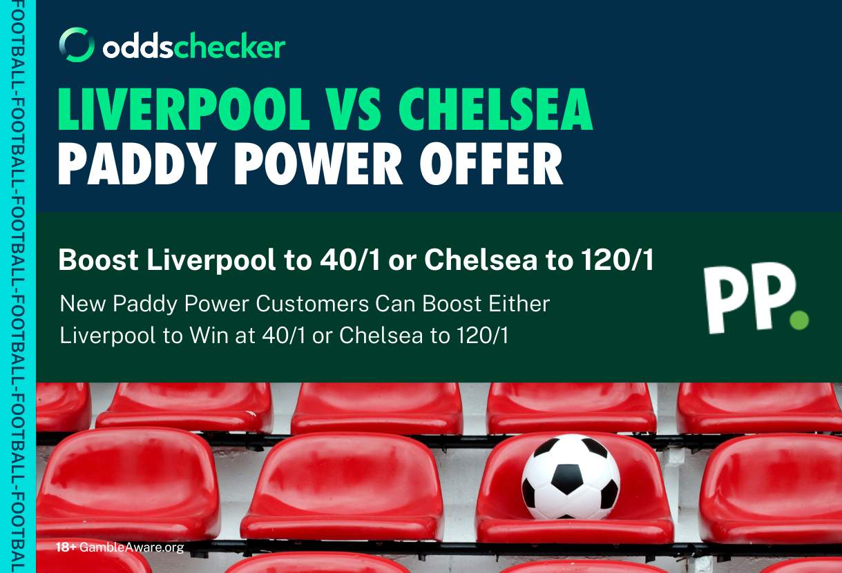 Paddy Power Sign Up Offer: Get Liverpool to Win at 40/1, or Chelsea to Win at 120/1