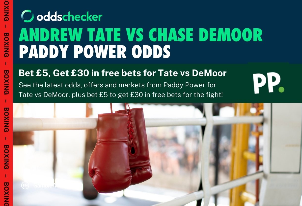 Paddy Power Andrew Tate vs Chase DeMoor Odds: Bet £5, Get £30 on the Fight, Latest Markets