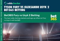 bet365 Tyson Fury vs Oleksandr Usyk Betting: Odds, Offers and Betting Markets