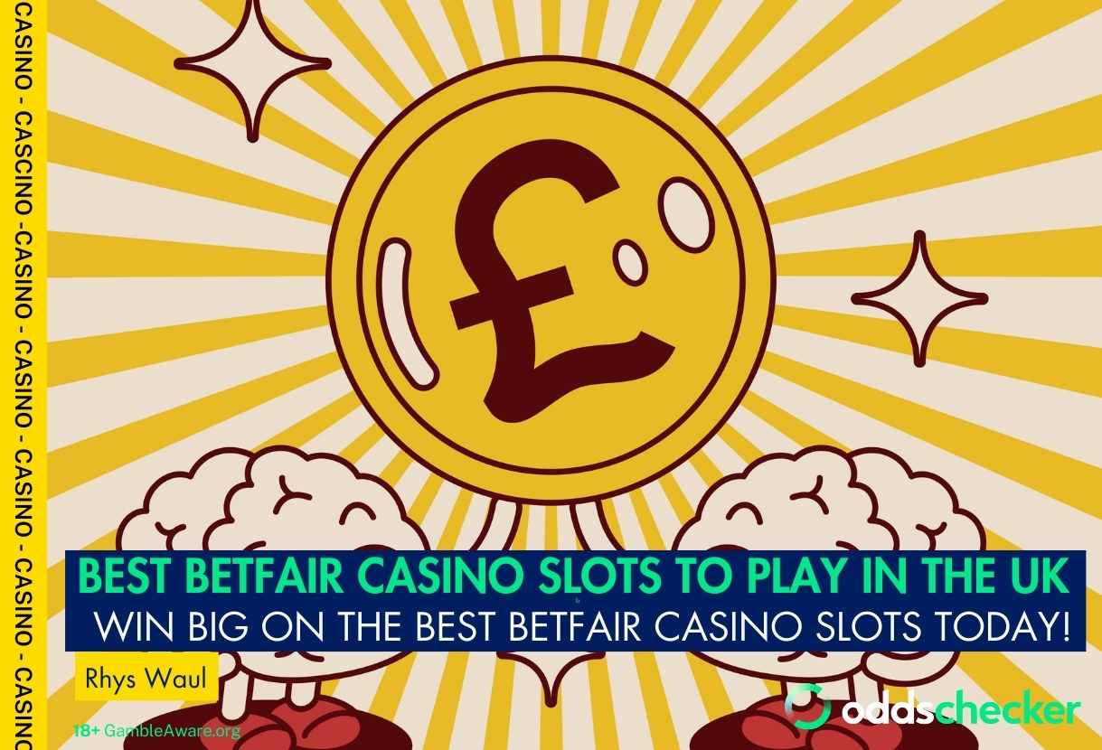 Best Slots on Betfair Casino in the UK