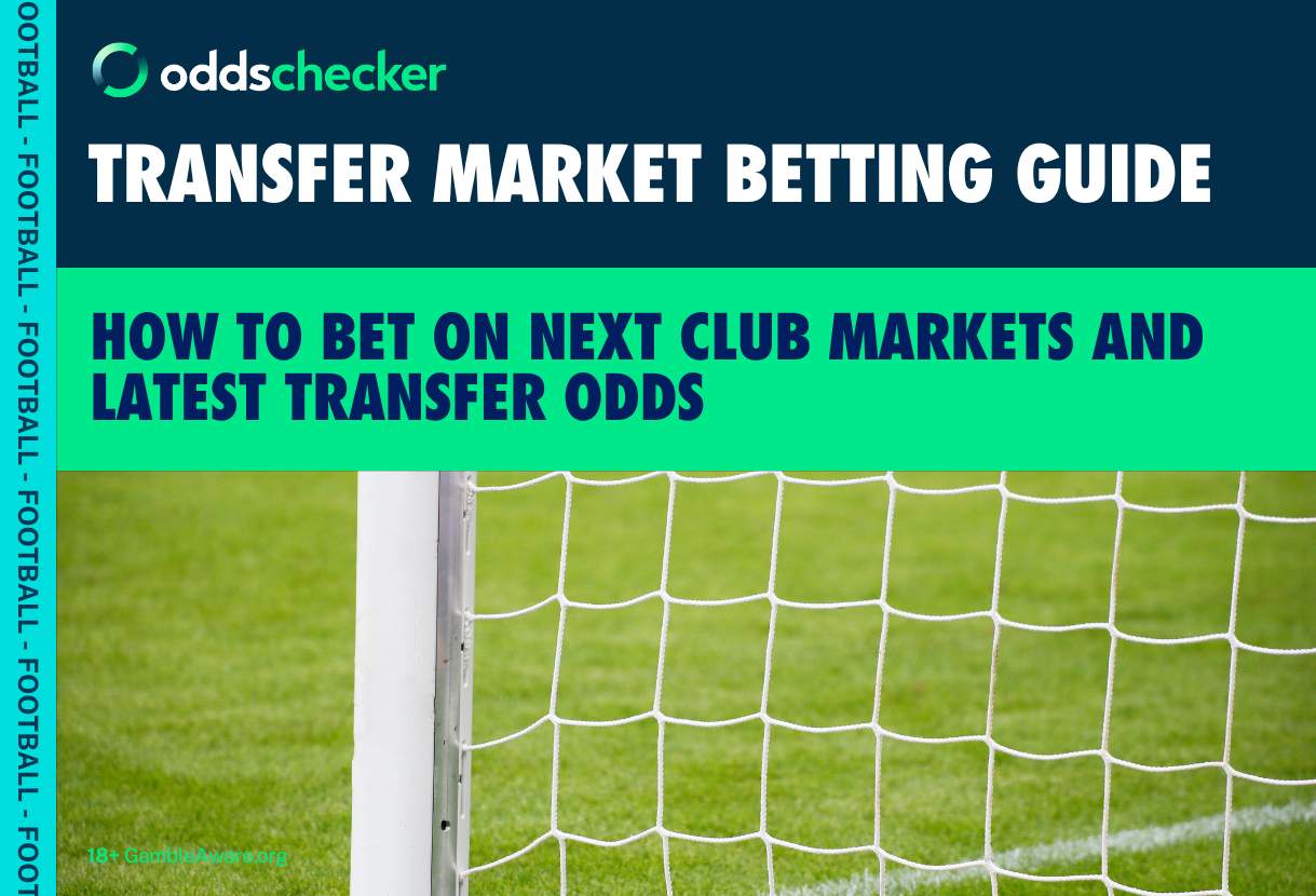 Transfer Window Betting Guide: How to Bet on Next Club Markets and Latest Transfer Odds