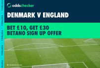 Betano Sign Up Offer: Get £30 When You Bet £10 on Denmark v England