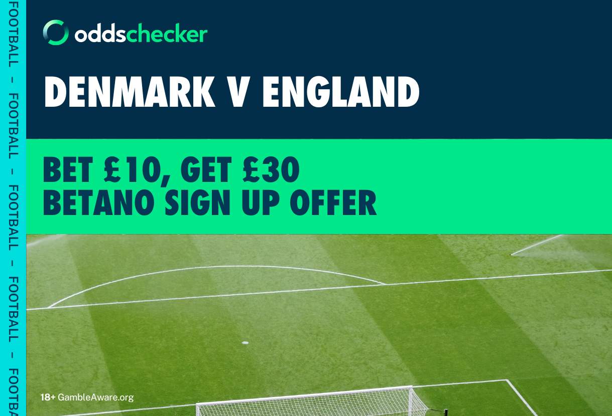 Betano Sign Up Offer: Get £30 When You Bet £10 on Denmark v England