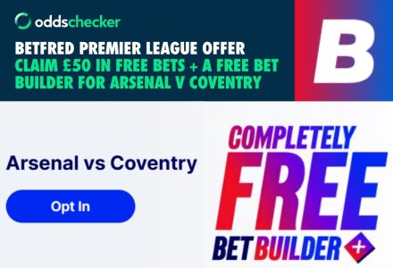 Betfred Arsenal v Coventry Offer: Claim £50 + A Free Bet Builder for Premier League Opener