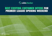 Best Existing Customer Offers for Premier League 2026-27 Opening Weekend