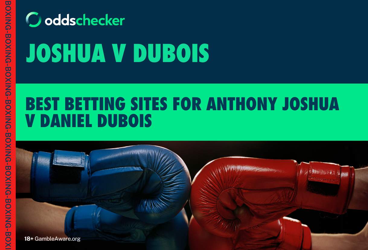 Best Betting Sites for Anthony Joshua v Daniel Dubois