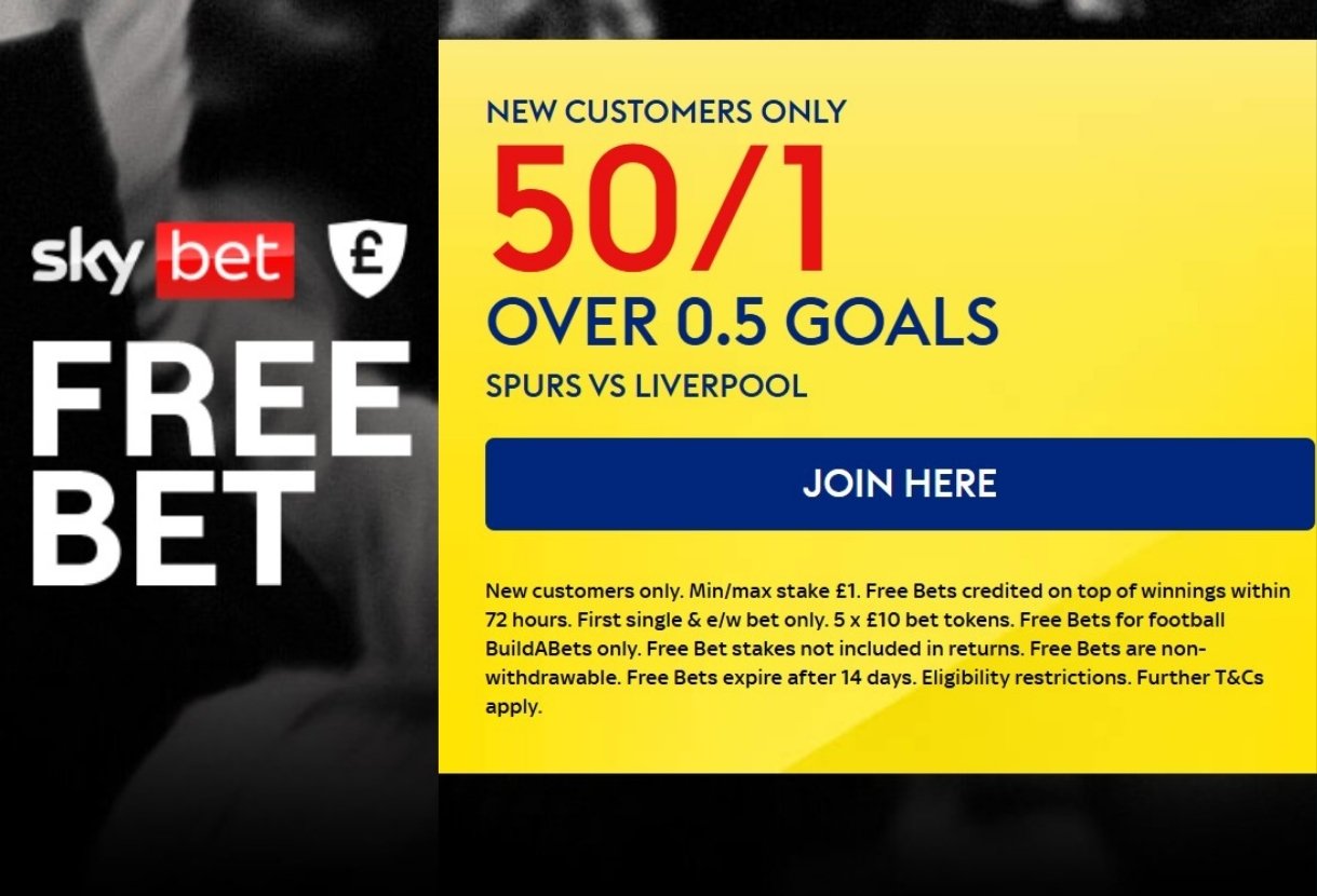 Sky Bet Sign Up Offer: Get 50/1 on Over 0.5 Goals in Tottenham v Liverpool