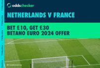 Netherlands v France Promotion: Bet £10, Get £30 in Free Bets With Betano