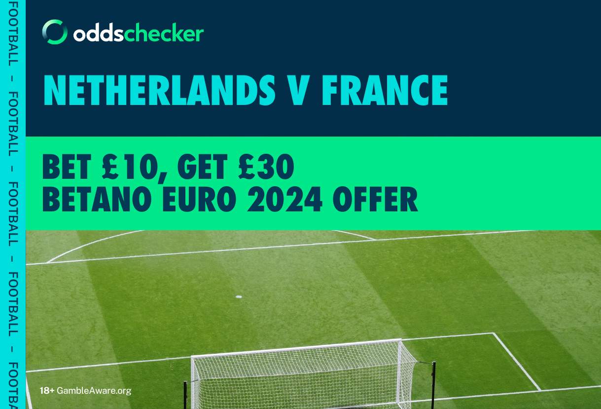 Netherlands v France Promotion: Bet £10, Get £30 in Free Bets With Betano