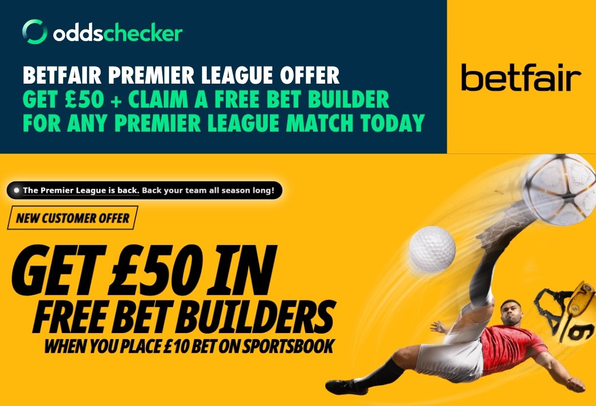 Betfair Offer: Claim £50 + £2 Completely Free Bet Builder for any Premier League Match Today