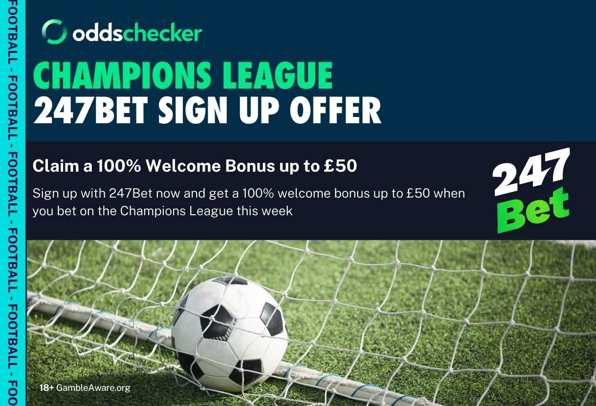 Claim 247Bet'S 100% Welcome Bonus Up To £50 When You Bet On The Ucl ...