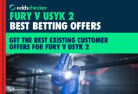 Existing Customer Offers for the Tyson Fury vs Oleksandr Usyk Fight