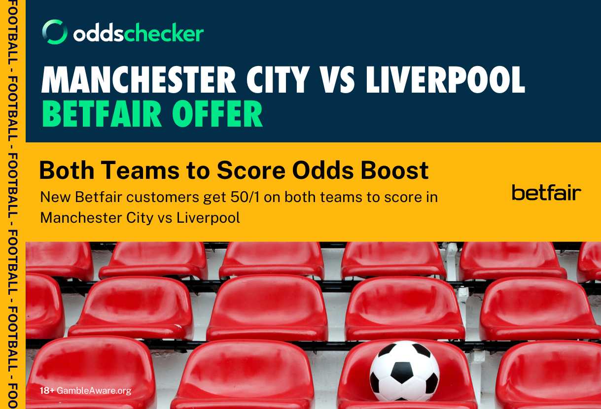 How to Bet on Manchester City vs Liverpool with Betfair: 50/1 on Both Teams to Score
