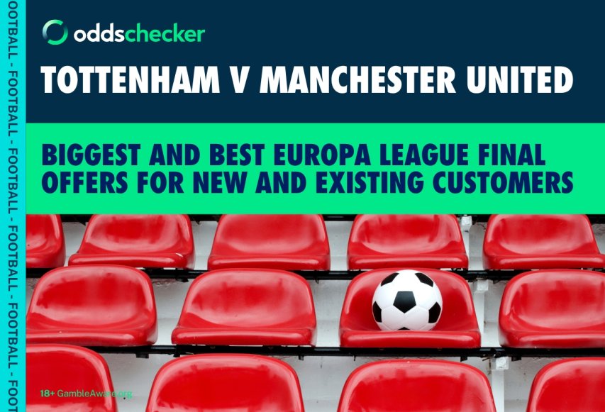 Tottenham Hotspur v Manchester United: Best Betting Offers for the Europa League Final