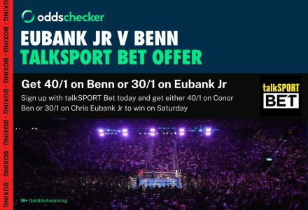 talkSPORT Bet Eubank Jr v Benn Offer: Get 40/1 on Benn or 30/1 On Eubank Jr to Win