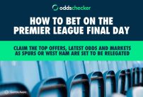 How to Bet on the Premier League Final Day as Spurs or West Ham Set to Be Relegated