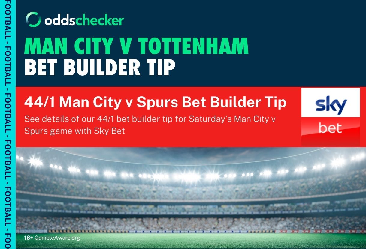 Football Bet of the Day: 44/1 Bet Builder Tip for Man City v Tottenham