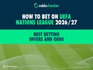 How to Bet on UEFA Nations League 2026/27: Best Betting Offers and Odds