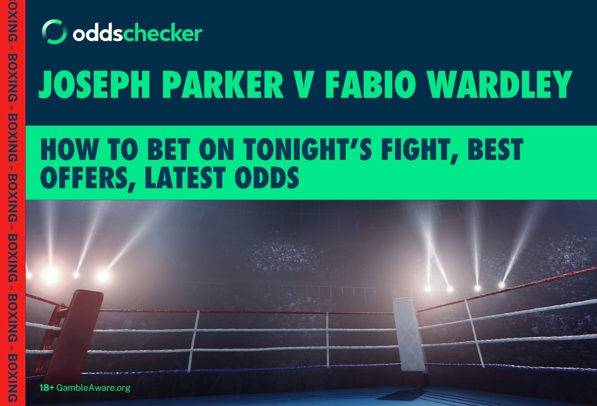 Joseph Parker v Fabio Wardley: How to Bet on Tonight's Fight, Latest Odds