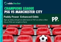 PSG vs Man City Paddy Power Odds Boost: Get PSG or Man City to win at 70/1