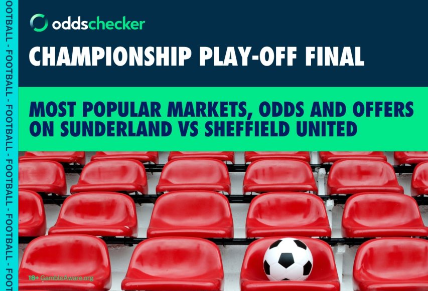 How to Bet on the Championship Play-Off Final: Best Offers and Markets For Sheffield United v Sunderland