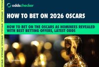 How to Bet on the Oscars as Nominations Revealed: Oscars Odds, Best Betting Offers