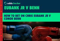 Eubank v Benn: How to Bet on the Chris Eubank Jr v Conor Benn Fight