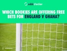 Which Bookies are Offering Free Bets for England v Ghana at World Cup 2026?