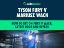 How to Bet on Tyson Fury vs Mariusz Wach: Latest Odds and Offers for Thailand Bout
