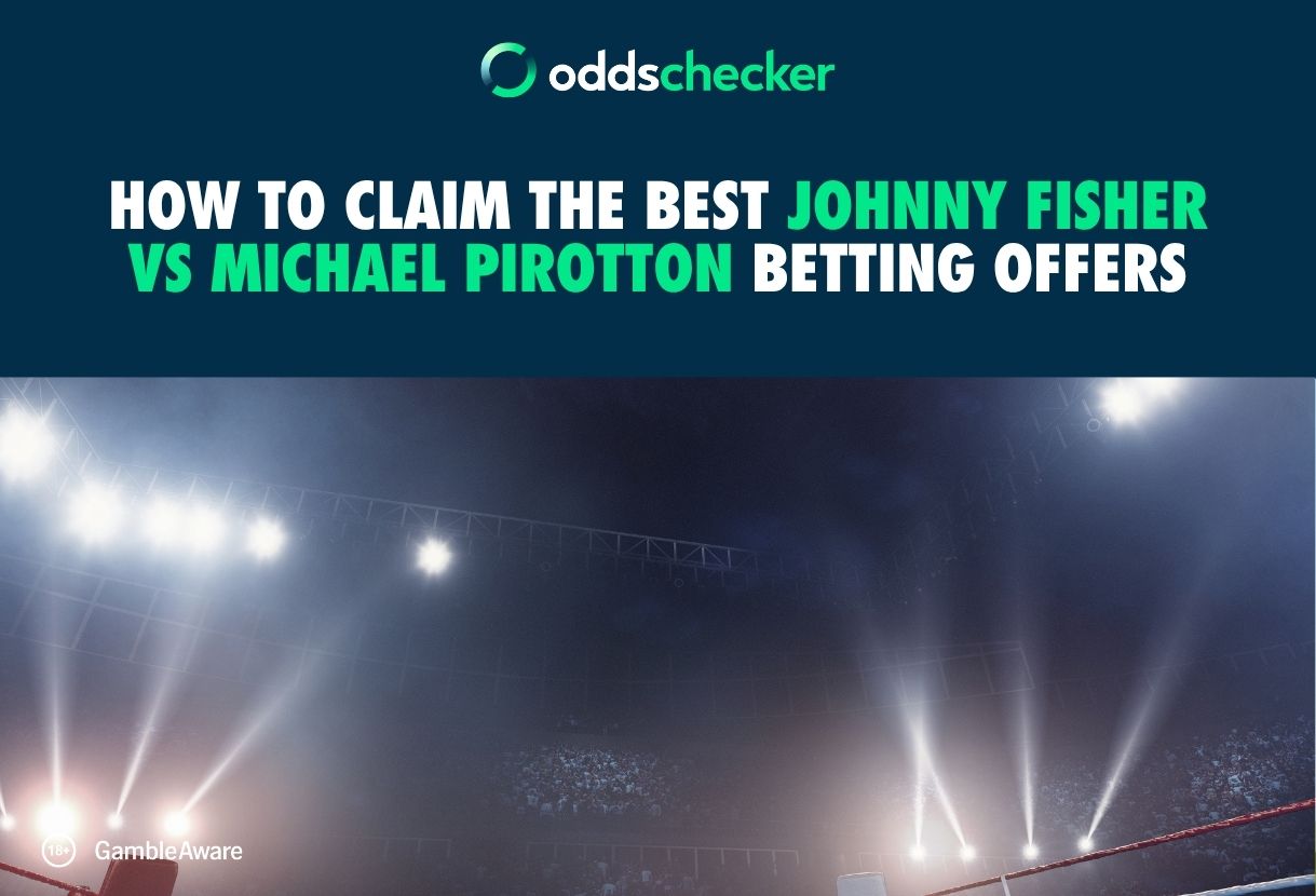 How to Claim the Best Johnny Fisher vs Michael Pirotton Betting Offers