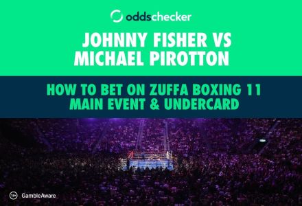 Johnny Fisher vs Michael Pirotton: How to Bet on Zuffa Boxing 11 Main Event & Undercard