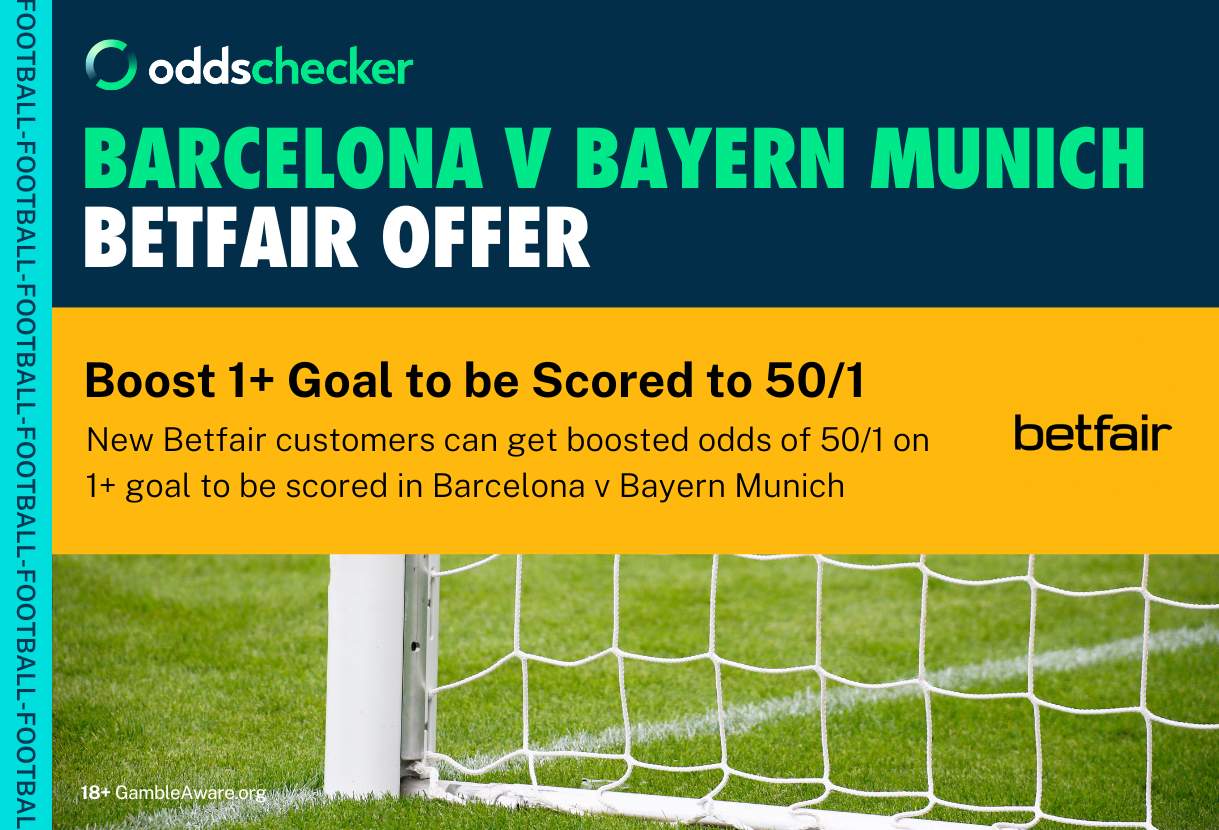 Betfair Champions League Offer: Boost 1+ Goal Scored in Barcelona v Bayern Munich to 50/1