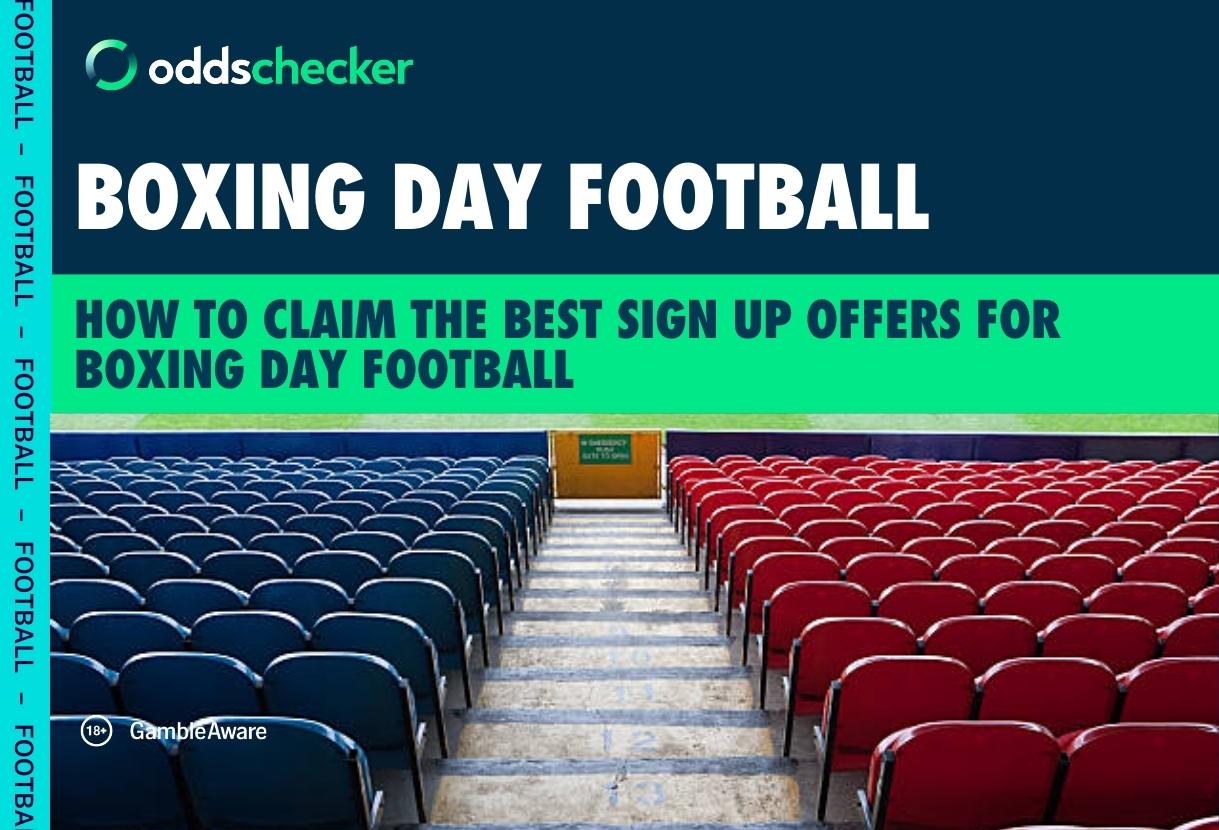 How to Claim the Best Sign Up Offers for Boxing Day Football