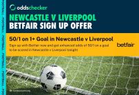 Betfair Newcastle v Liverpool Offer: Get 50/1 on a Goal to be Scored in the Game