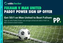 Fulham v Man United Paddy Power Offer: Get United to Win at 50/1