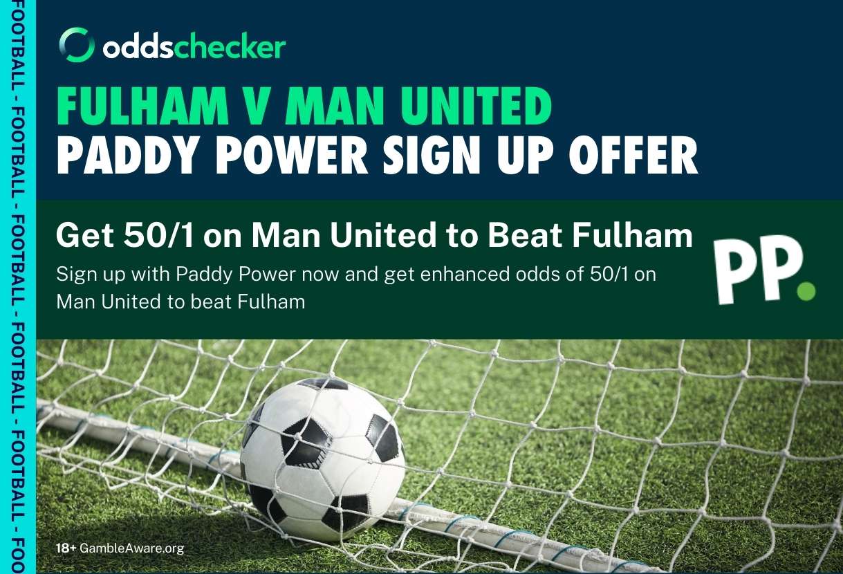 Fulham v Man United Paddy Power Offer: Get United to Win at 50/1