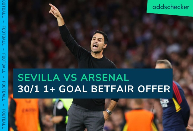 Betfair New Customer Offer: Get 30/1 Odds Boost on 1+ Goal in Sevilla vs Arsenal 