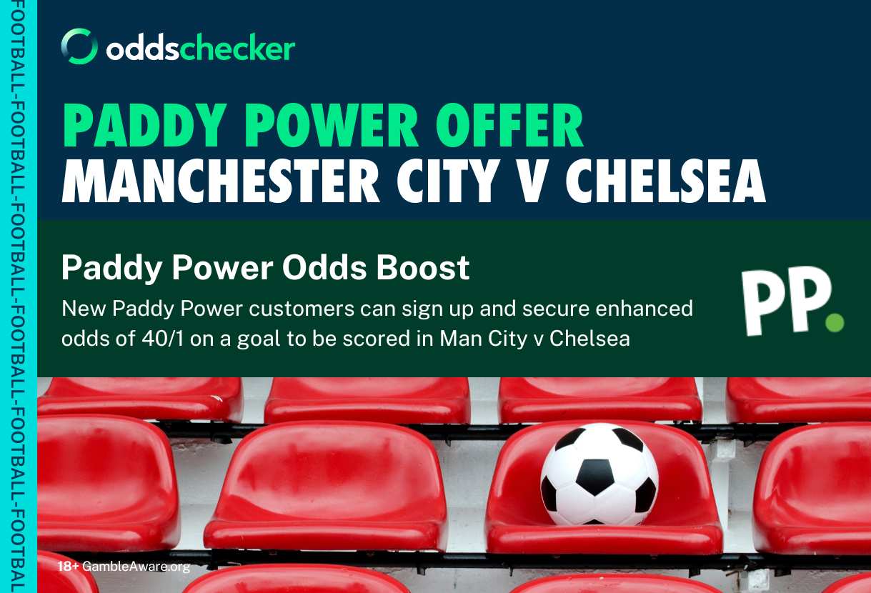 Paddy Power Sign Up Offer: Get Boosted Odds of 40/1 on 1+ Goal Scored in Man City v Chelsea