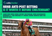 NRNB Ante-Post Betting Explained: Is It Worth It Before Cheltenham?