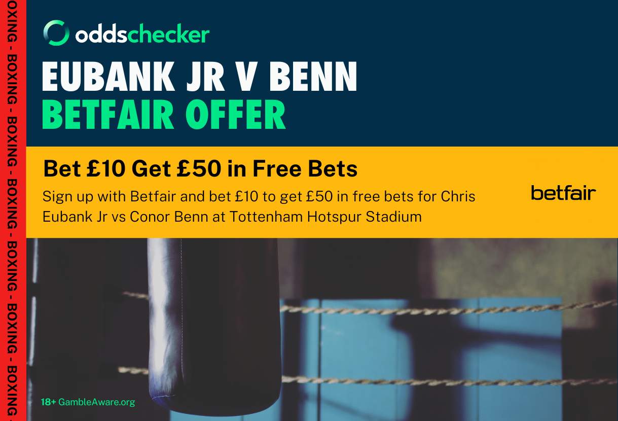 Chris Eubank Jr v Conor Benn Betfair Odds: Markets, Offers, and Best Bets on Eubank Jr v Benn