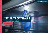 Taylor vs Catterall 2 Odds: How to Bet on the Josh Taylor vs Jack Catterall Rematch