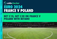 Bet £10 on France v Poland, Get £30 in Free Bets With Betano
