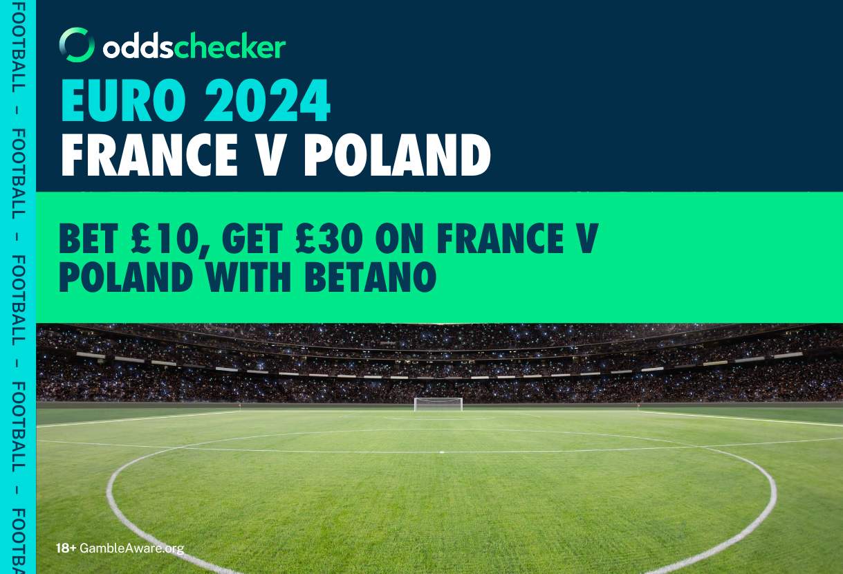Bet £10 on France v Poland, Get £30 in Free Bets With Betano