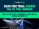 DAZN Free Trial: How to Watch Darren Till vs Yoel Romero, Latest Odds & Offers for BKFC 94