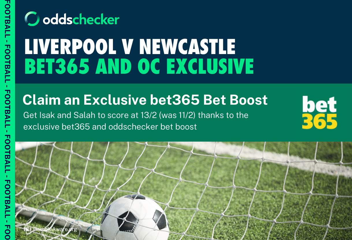 Liverpool v Newcastle Bet Boost: Get Salah and Isak Both to Score at 13/2 with bet365