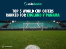 Top 5 World Cup Offers Ranked for England v Panama