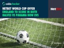 England to Score in Both Halves vs Panama Now EVS with NetBet