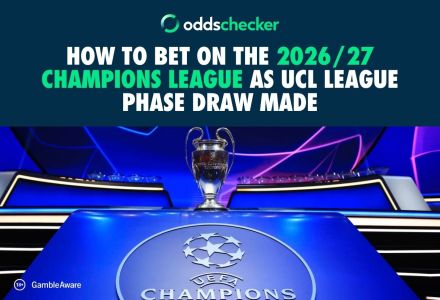How to Bet on the 2026/27 Champions League as UCL League Phase Draw Made