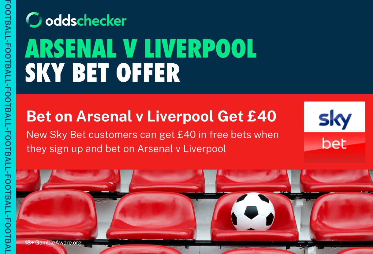 Sky Bet Sign Up Offer: Bet on Arsenal v Liverpool and Get £40 in Free Bets
